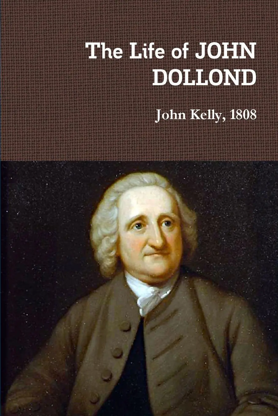 Cover: 9780244176051 | The Life of JOHN DOLLOND | John Kelly | Taschenbuch | Englisch | 2019