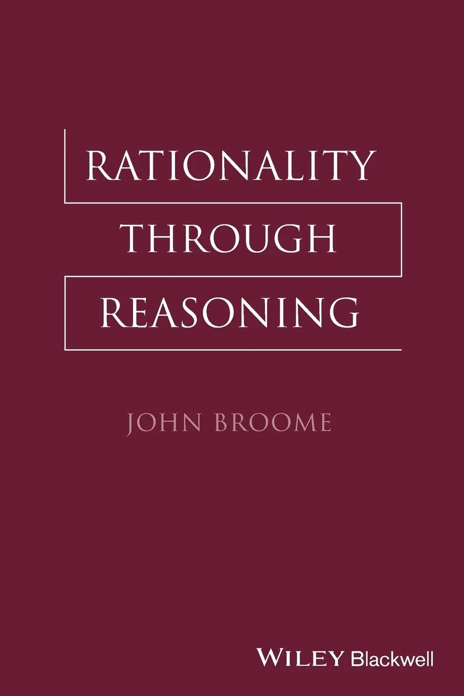 Cover: 9781118656051 | Rationality Through Reasoning | John Broome | Taschenbuch | XIV | 2013