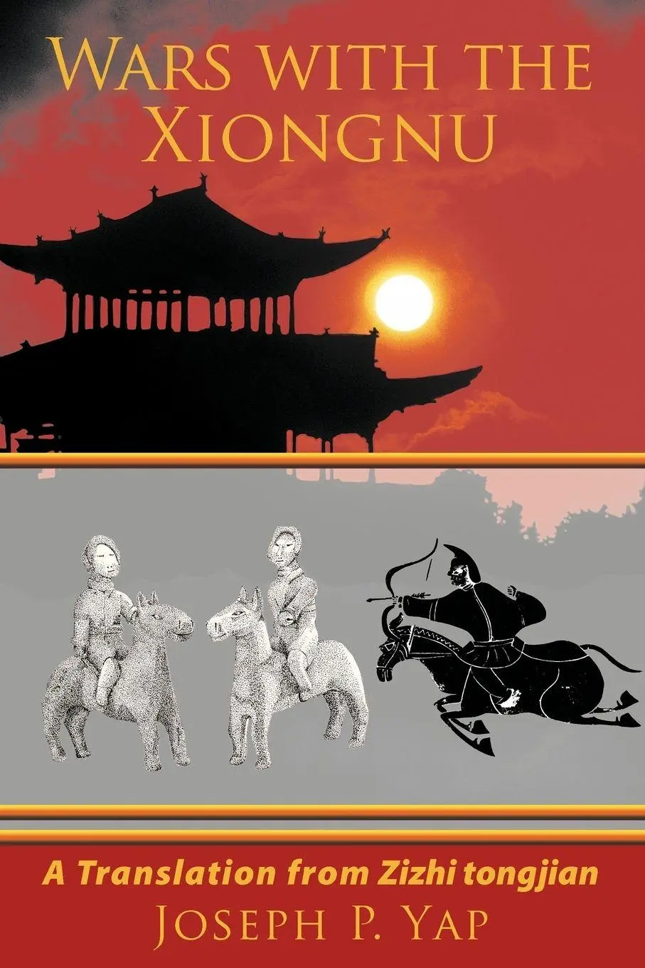 Cover: 9781449006051 | Wars with the Xiongnu | A Translation from Zizhi tongjian. | Yap