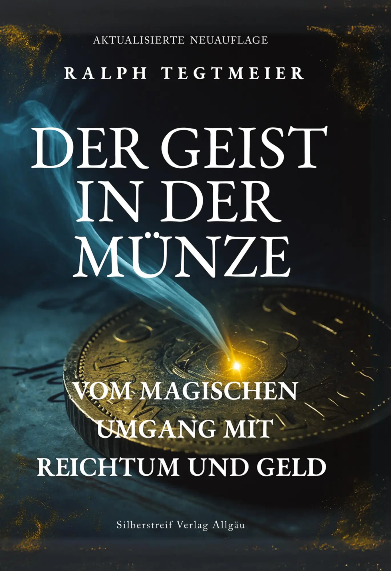 Cover: 9783000856051 | Der Geist in der Münze | Vom magischen Umgang mit Reichtum und Geld