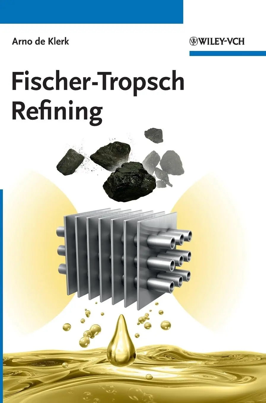 Cover: 9783527326051 | Fischer-Tropsch Refining | Arno de Klerk | Buch | XXII | Englisch