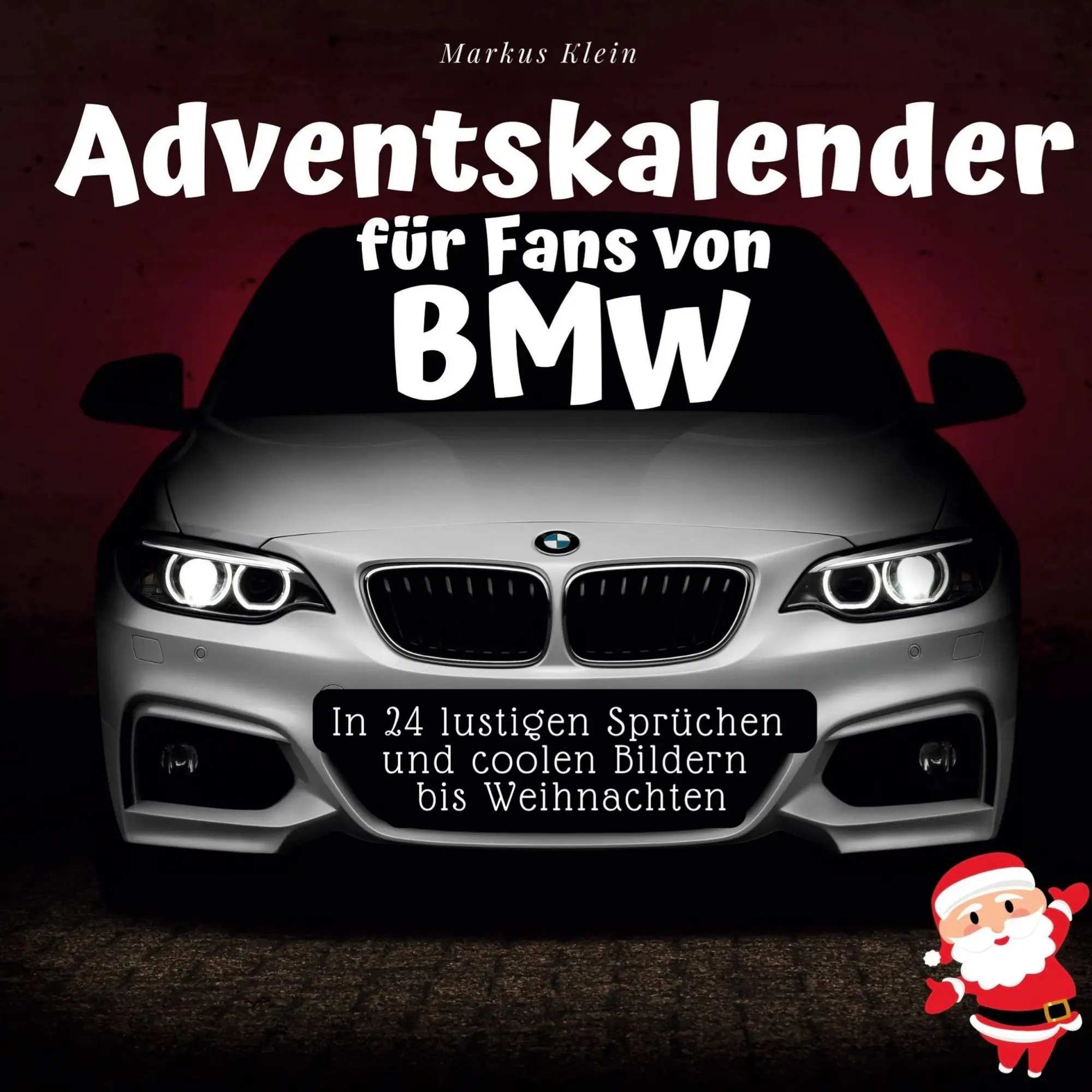 Cover: 9783750526051 | Adventskalender für Fans von BMW | Markus Klein | Taschenbuch | 100 S.