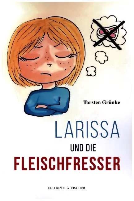 Cover: 9783830196051 | Larissa und die Fleischfresser | Torsten Grünke | Taschenbuch | 78 S.