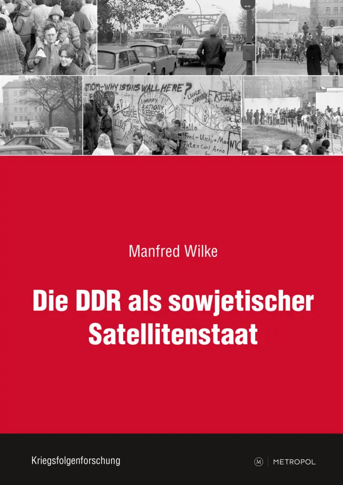 Cover: 9783863316051 | Die DDR als sowjetischer Satellitenstaat | Beiträge | Manfred Wilke