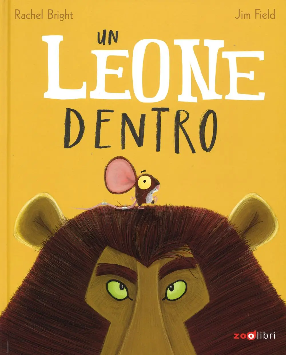 Cover: 9788899556051 | Un leone dentro | Rachel Bright | Buch | I libri illustrati | 2017