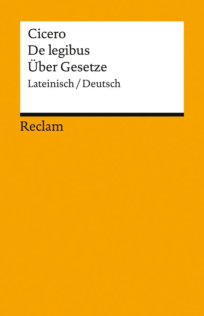Cover: 9783150196151 | De legibus / Über Gesetze. Lateinisch/Deutsch | Cicero | Taschenbuch