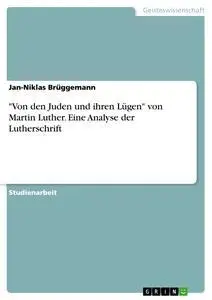 Cover: 9783668826151 | "Von den Juden und ihren Lügen" von Martin Luther. Eine Analyse der...