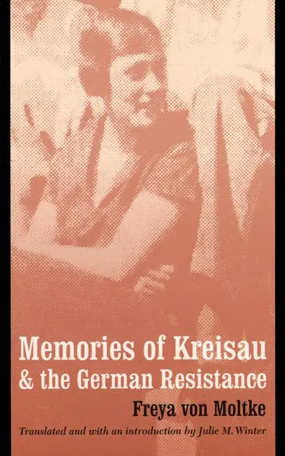 Cover: 9780803296251 | Memories of Kreisau and the German Resistance | Freya Von Moltke