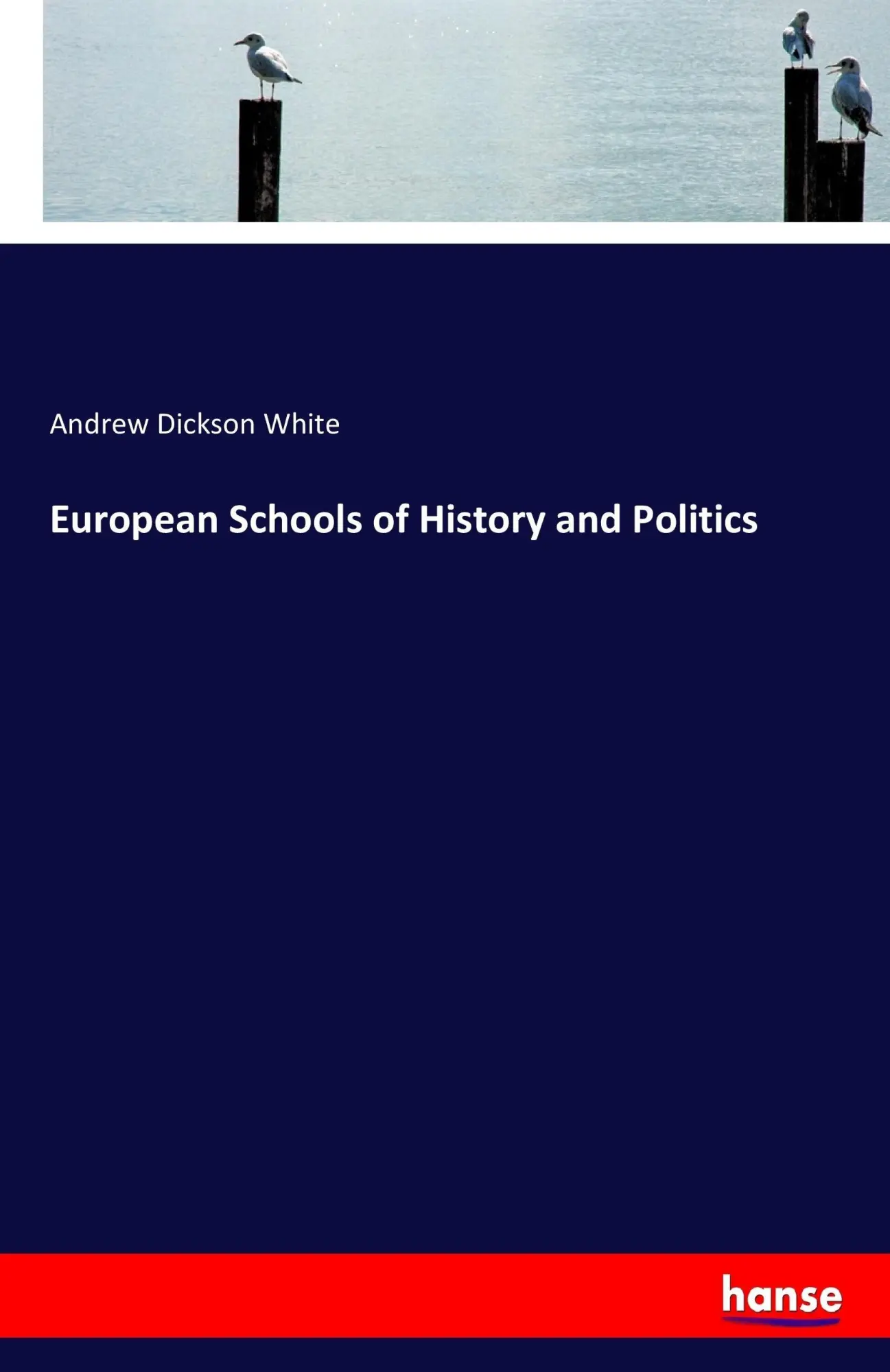 Cover: 9783337086251 | European Schools of History and Politics | Andrew Dickson White | Buch