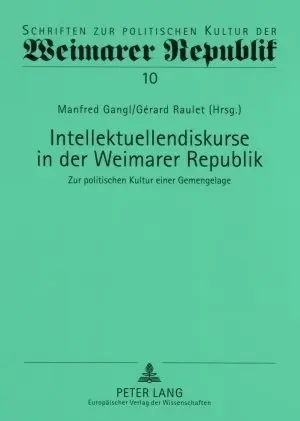 Cover: 9783631566251 | Intellektuellendiskurse in der Weimarer Republik | Gangl (u. a.)