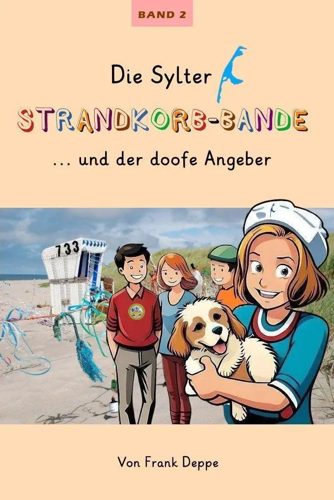 Cover: 9783947096251 | Die Sylter Strandkorb-Bande | ... und der doofe Angeber | Frank Deppe