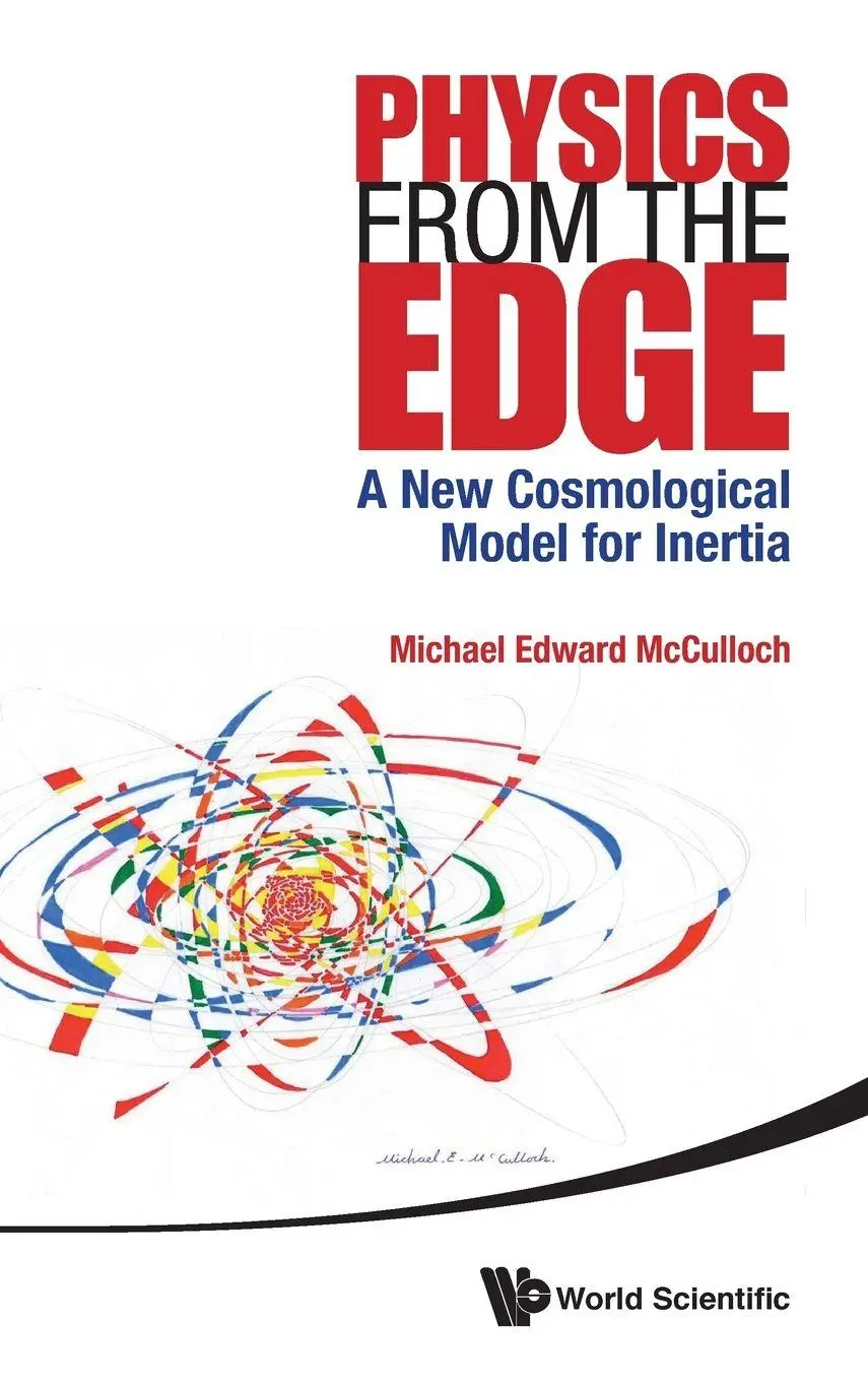 Cover: 9789814596251 | PHYSICS FROM THE EDGE | A NEW COSMOLOGICAL MODEL FOR INERTIA | Buch Cover: 9789814596251 | PHYSICS FROM THE EDGE | A NEW COSMOLOGICAL MODEL FOR INERTIA | Buch