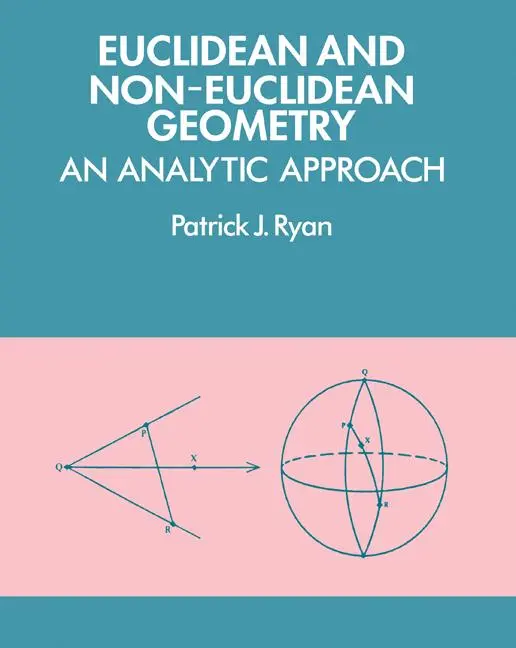 Cover: 9780521276351 | Euclidean and Non-Euclidean Geometry | An Analytic Approach | Ryan Cover: 9780521276351 | Euclidean and Non-Euclidean Geometry | An Analytic Approach | Ryan
