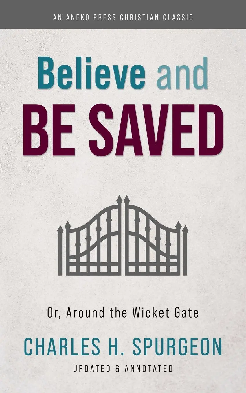 Cover: 9781622456451 | Believe and Be Saved | Or, Around the Wicket Gate | Spurgeon | Buch
