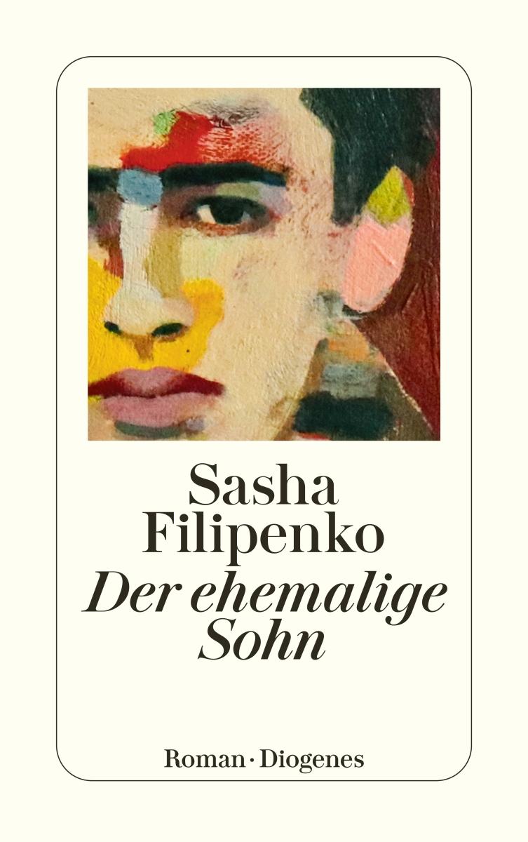 Cover: 9783257246551 | Der ehemalige Sohn | Sasha Filipenko | Taschenbuch | 320 S. | Deutsch