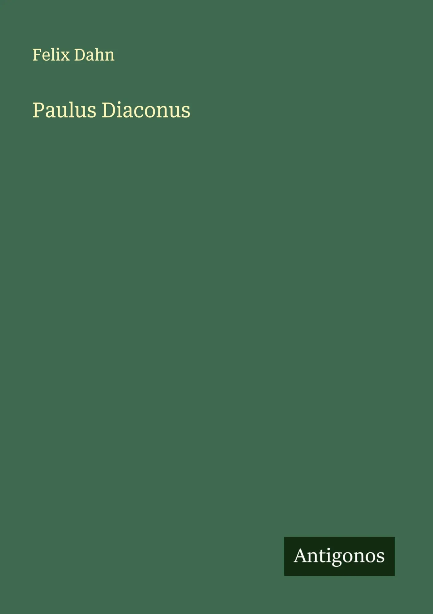 Cover: 9783386326551 | Paulus Diaconus | Felix Dahn | Taschenbuch | 172 S. | Deutsch | 2024