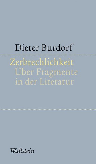 Cover: 9783835336551 | Zerbrechlichkeit | Über Fragmente in der Literatur | Dieter Burdorf
