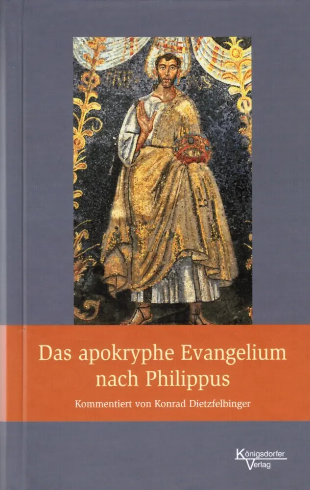 Cover: 9783938156551 | Das apokryphe Evangelium nach Philippus | Konrad Dietzfelbinger | Buch