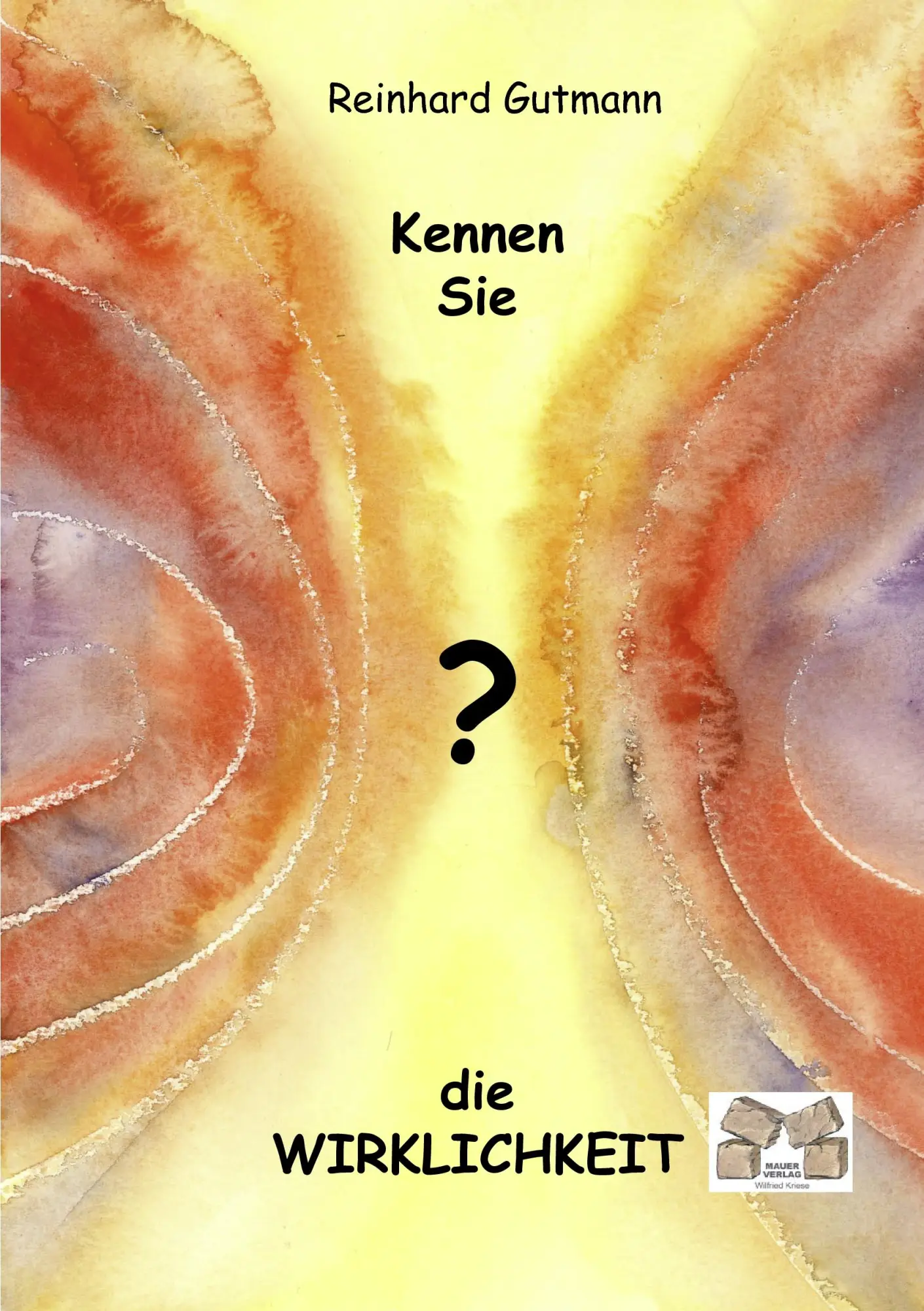 Cover: 9783938606551 | Kennen Sie die Wirklichkeit | Reinhard Gutmann | Taschenbuch | 248 S.