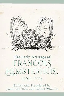Cover: 9781474486651 | The Early Writings of Francois Hemsterhuis, 1762-1773 | Hemsterhuis