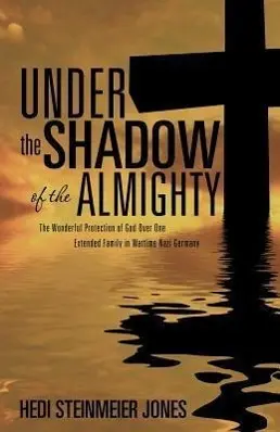 Cover: 9781600346651 | Under the Shadow of the Almighty | Hedi Steinmeier Jones | Taschenbuch