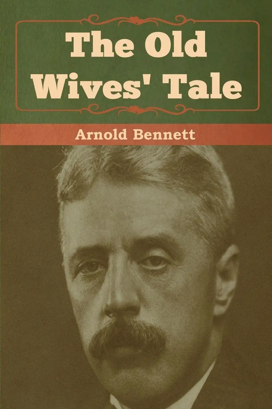 Cover: 9781618956651 | The Old Wives' Tale | Arnold Bennett | Taschenbuch | Englisch | 2019
