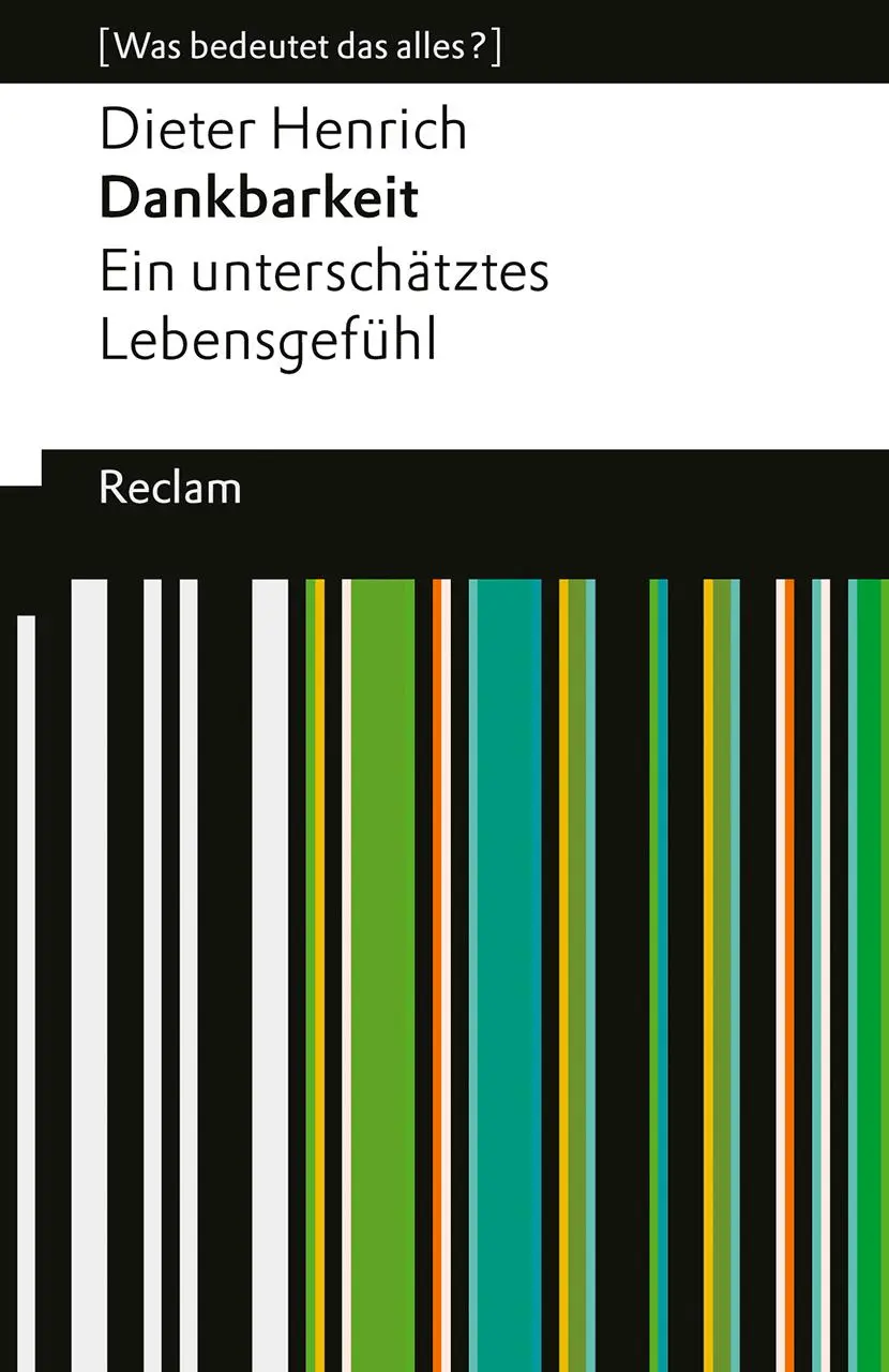 Cover: 9783150146651 | Dankbarkeit. Ein unterschätztes Lebensgefühl | Dieter Henrich | Buch