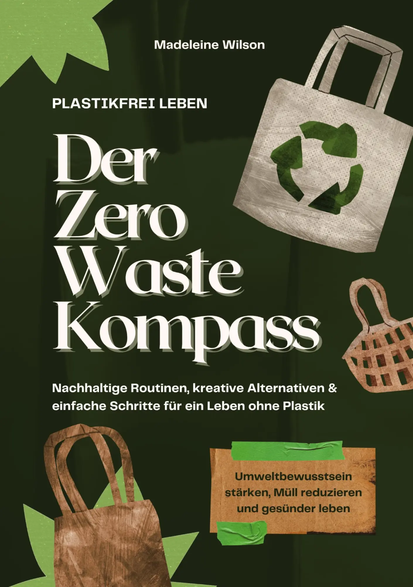 Cover: 9783384646651 | Plastikfrei leben - Der Zero Waste Kompass: Nachhaltige Routinen,...