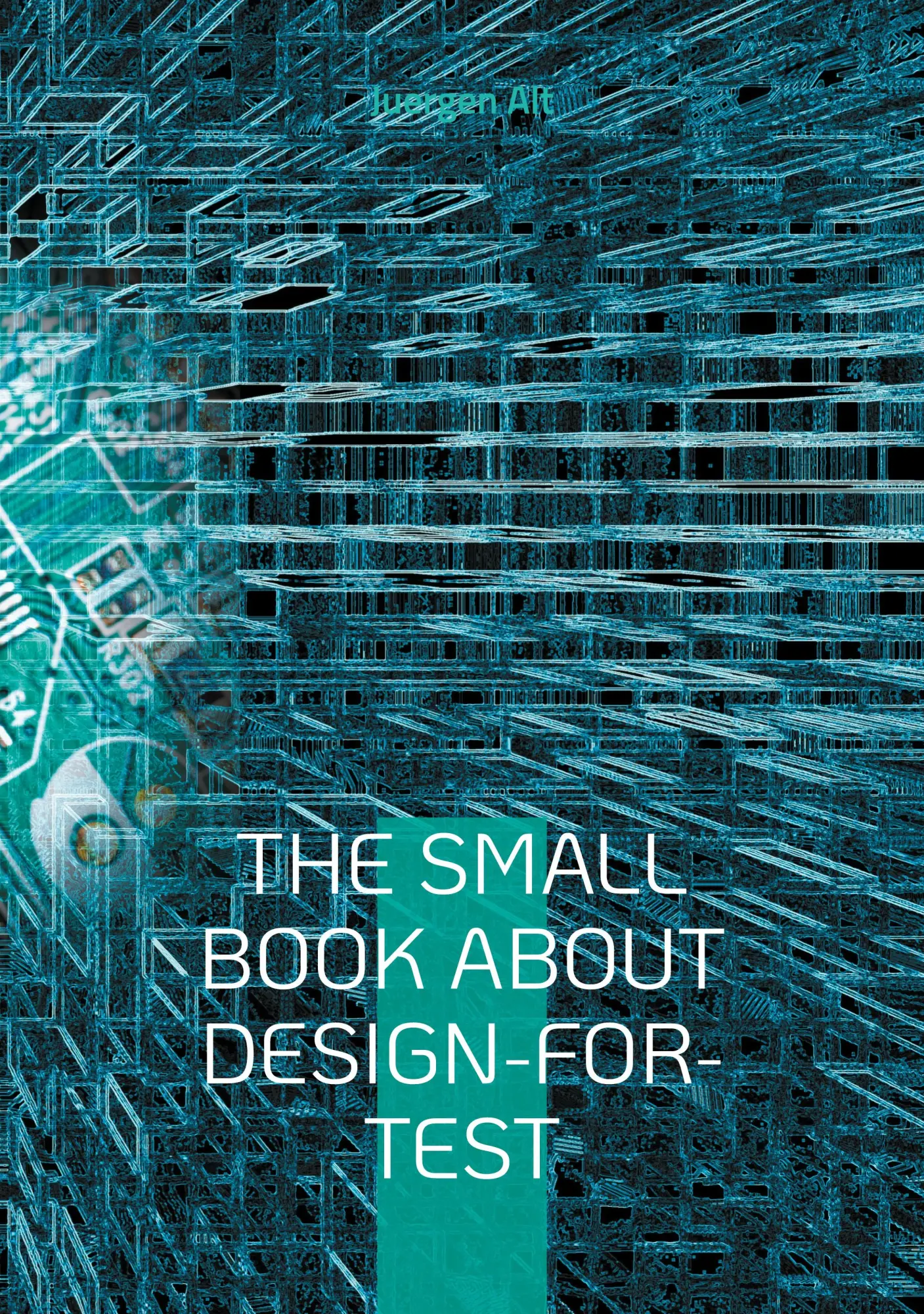 Cover: 9783819276651 | The Small Book About Design-for-Test | Juergen Alt | Taschenbuch