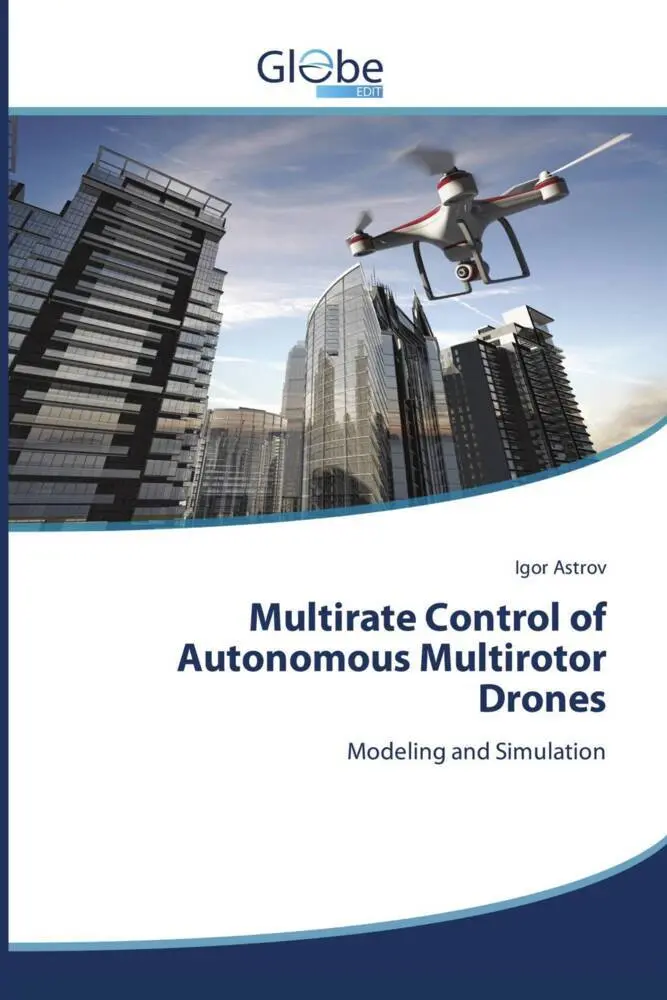 Cover: 9786200646651 | Multirate Control of Autonomous Multirotor Drones | Igor Astrov | Buch