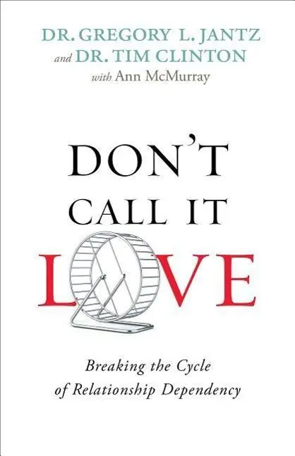 Cover: 9780800726751 | Don't Call It Love | Breaking the Cycle of Relationship Dependency