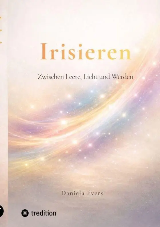 Cover: 9783384876751 | Irisieren | Zwischen Leere, Licht und Werden | Daniela Evers | Buch