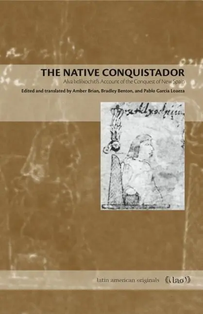 Cover: 9780271066851 | The Native Conquistador – Alva Ixtlilxochitl´s Account of the...
