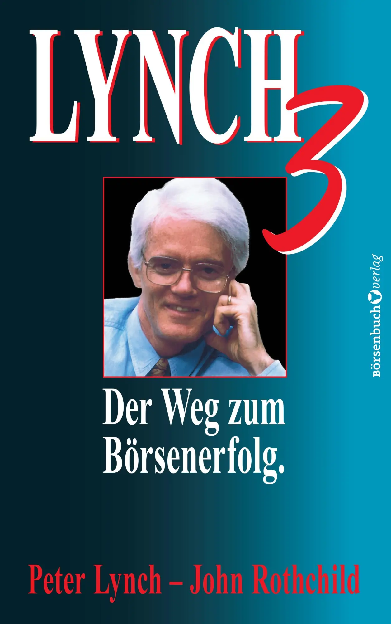 Cover: 9783864706851 | Lynch III | Der Weg zum Börsenerfolg | Peter Lynch (u. a.) | Buch
