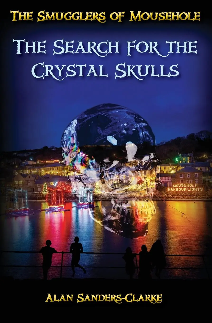 Cover: 9780993556951 | The Smugglers of Mousehole | Book 4: The Search for the Crystal Skulls