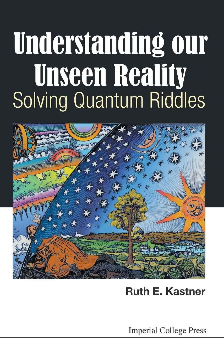 Cover: 9781783266951 | UNDERSTANDING OUR UNSEEN REALITY | SOLVING QUANTUM RIDDLES | Kastner