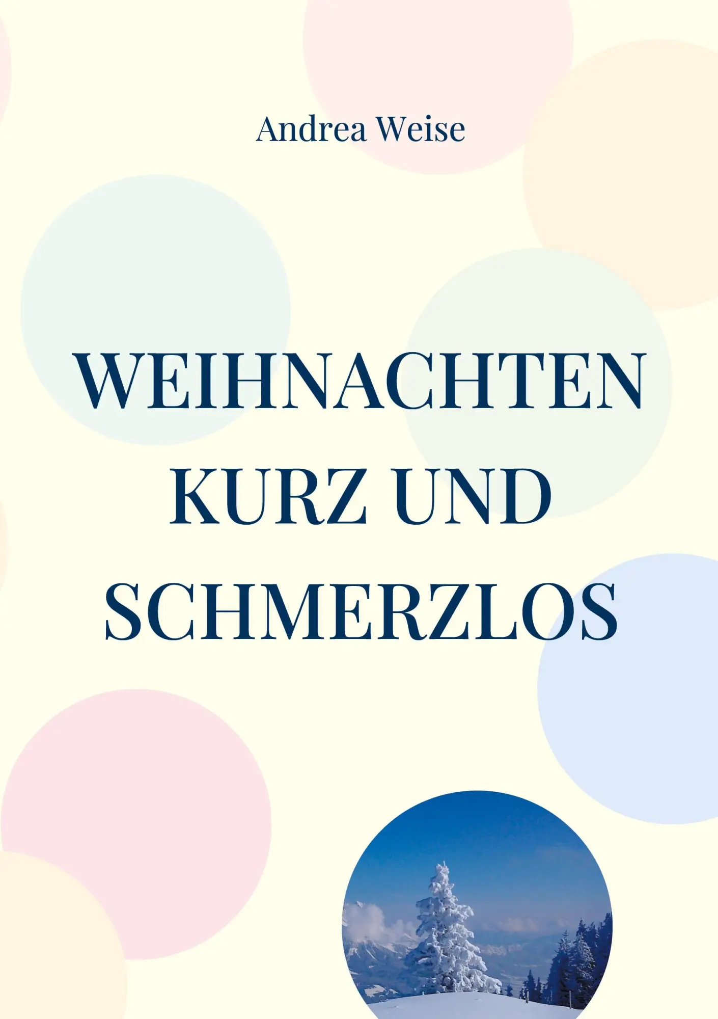 Cover: 9783755726951 | Weihnachten - kurz und schmerzlos | Andrea Weise | Taschenbuch | 2021