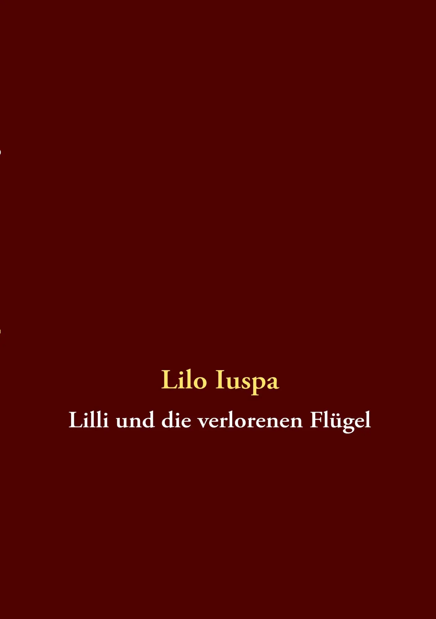 Cover: 9783837066951 | Lilli und die verlorenen Flügel | Lilo Iuspa | Taschenbuch | 124 S.