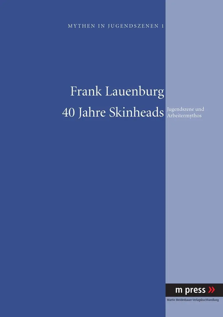 Cover: 9783899756951 | 40 Jahre Skinheads | Jugendszene und Arbeitermythos | Frank Lauenburg