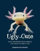 Cover: 9780008527051 | Ugly-Cute | What Misunderstood Animals Can Teach Us about Life | Buch