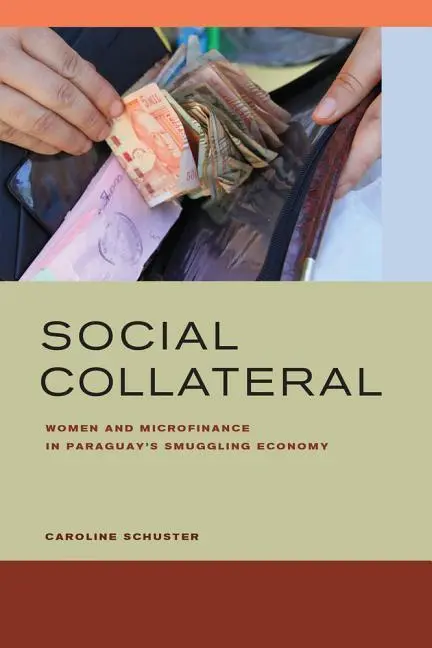 Cover: 9780520287051 | Social Collateral – Women and Microfinance in Paraguay´s Smuggling...