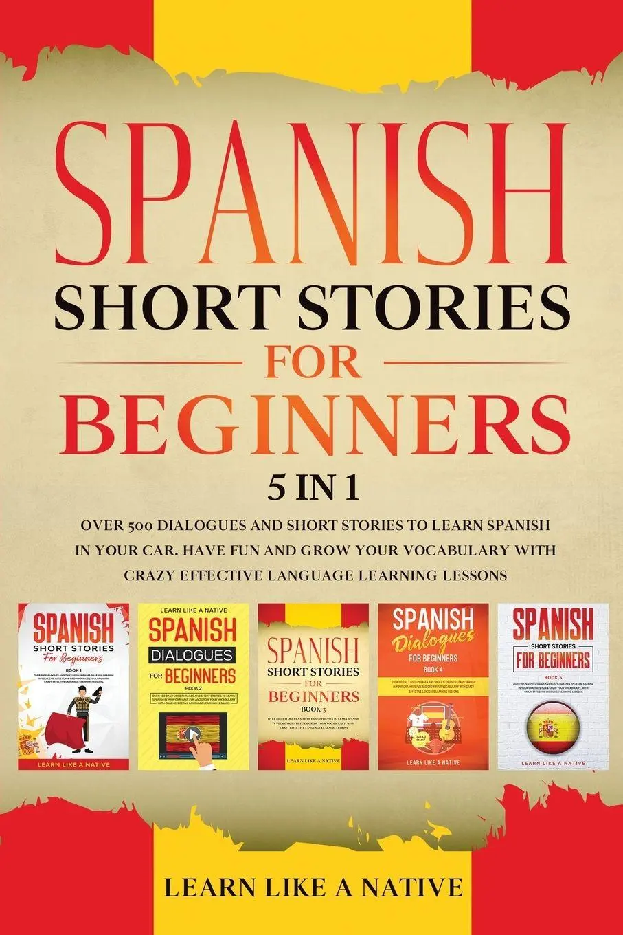Cover: 9781913907051 | Spanish Short Stories for Beginners 5 in 1 | Learn Like A Native