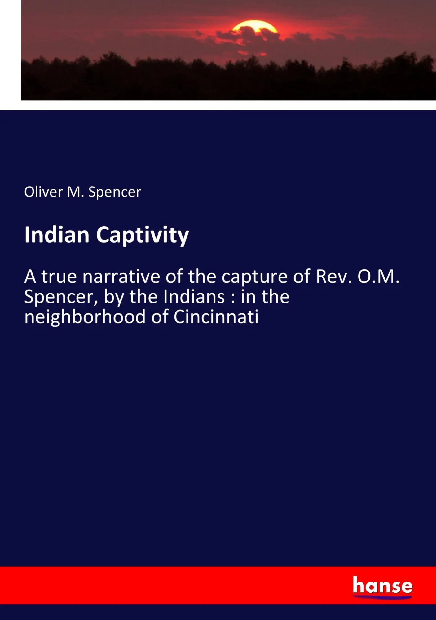 Cover: 9783337377151 | Indian Captivity | Oliver M. Spencer | Taschenbuch | 164 S. | Englisch