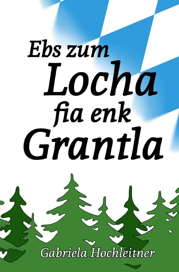 Cover: 9783757517151 | Ebs zum Locha fia enk Grantla | Gabriela Hochleitner | Taschenbuch