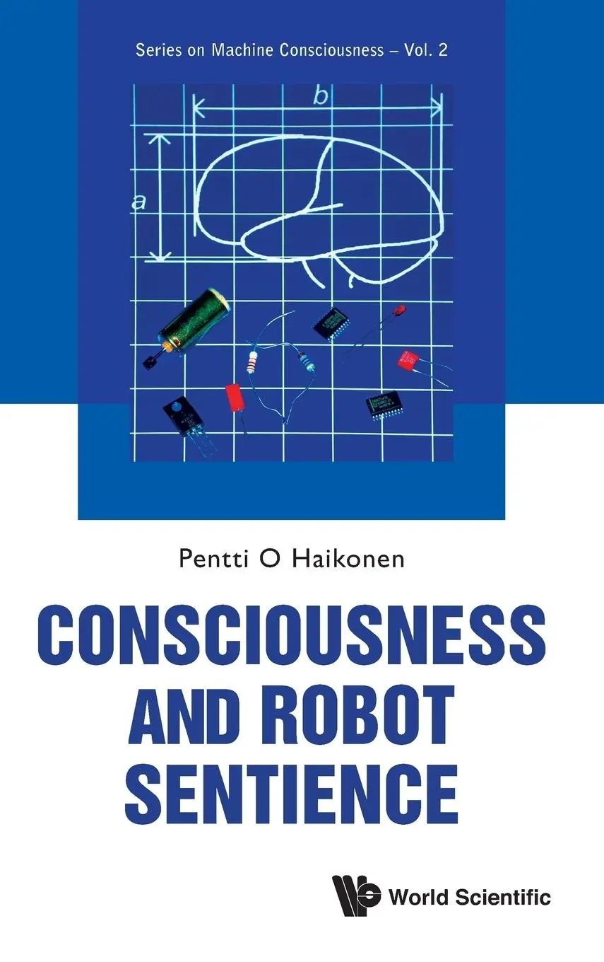 Cover: 9789814407151 | CONSCIOUSNESS AND ROBOT SENTIENCE | Pentti O Haikonen | Buch | 2012