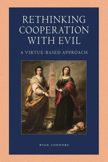 Cover: 9780813237251 | Rethinking Cooperation with Evil | A Virtue-Based Approach | Connors