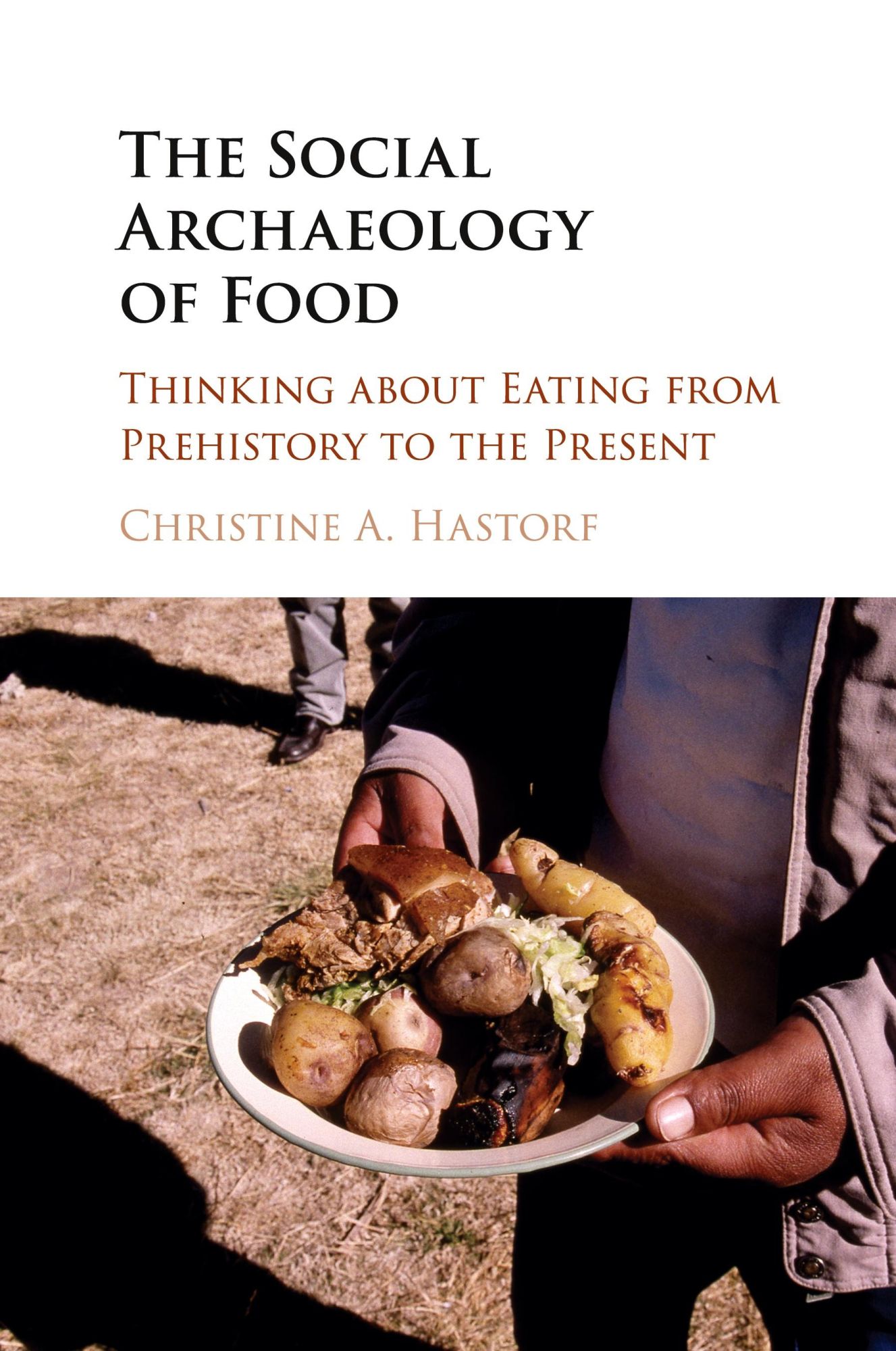 Cover: 9781316607251 | The Social Archaeology of Food | Christine A. Hastorf | Taschenbuch