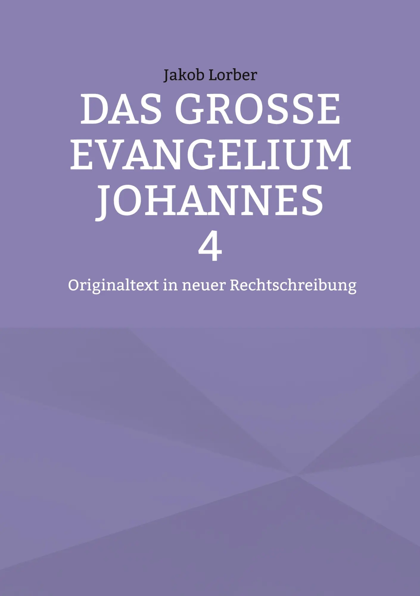 Cover: 9783696367251 | Das große Evangelium Johannes 4 | Jakob Lorber | Taschenbuch | 536 S.