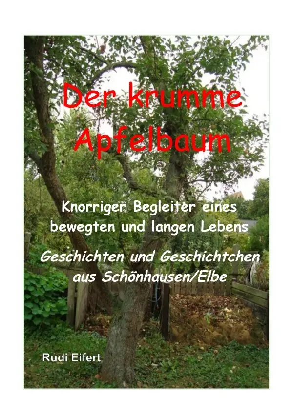 Cover: 9783750267251 | Der krumme Apfelbaum | Rudi Eifert | Taschenbuch | 180 S. | Deutsch