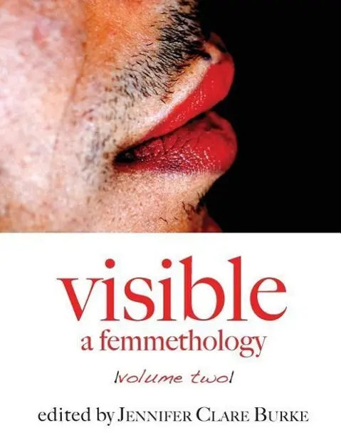 Cover: 9780978597351 | Visible | A Femmethology, Volume Two | Jennifer Clare Burke | Buch